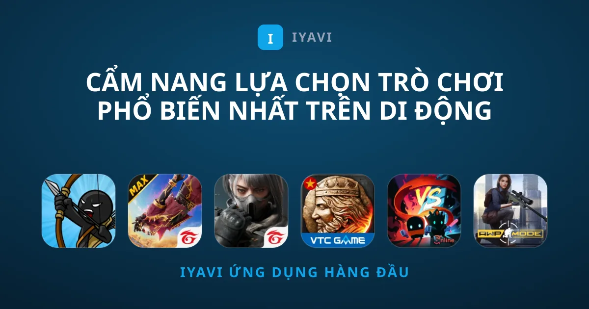 Cẩm Nang Lựa Chọn Trò chơi Phổ Biến Nhất Trên Di Động