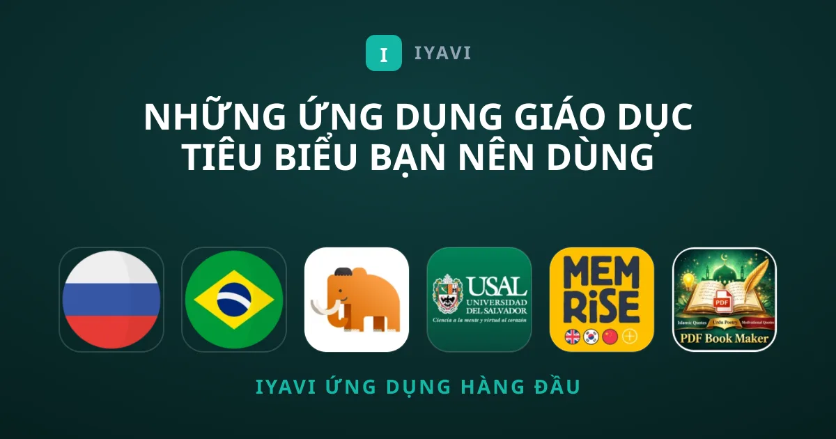 Những Ứng Dụng Giáo Dục Tiêu Biểu BẠN Nên Dùng Ngay